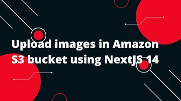 Next.js 14 Tutorial #36 🌟 Upload images in AWS S3 bucket using NextJS 14 Like a Pro! 🚀