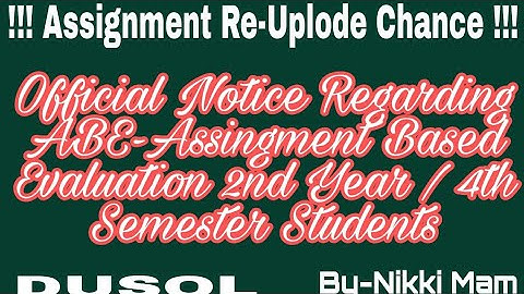 Assignment Re-Uplode Chance. Official Notice Regarding ABE 2nd Year / 4th Semester Students.DUSOL.
