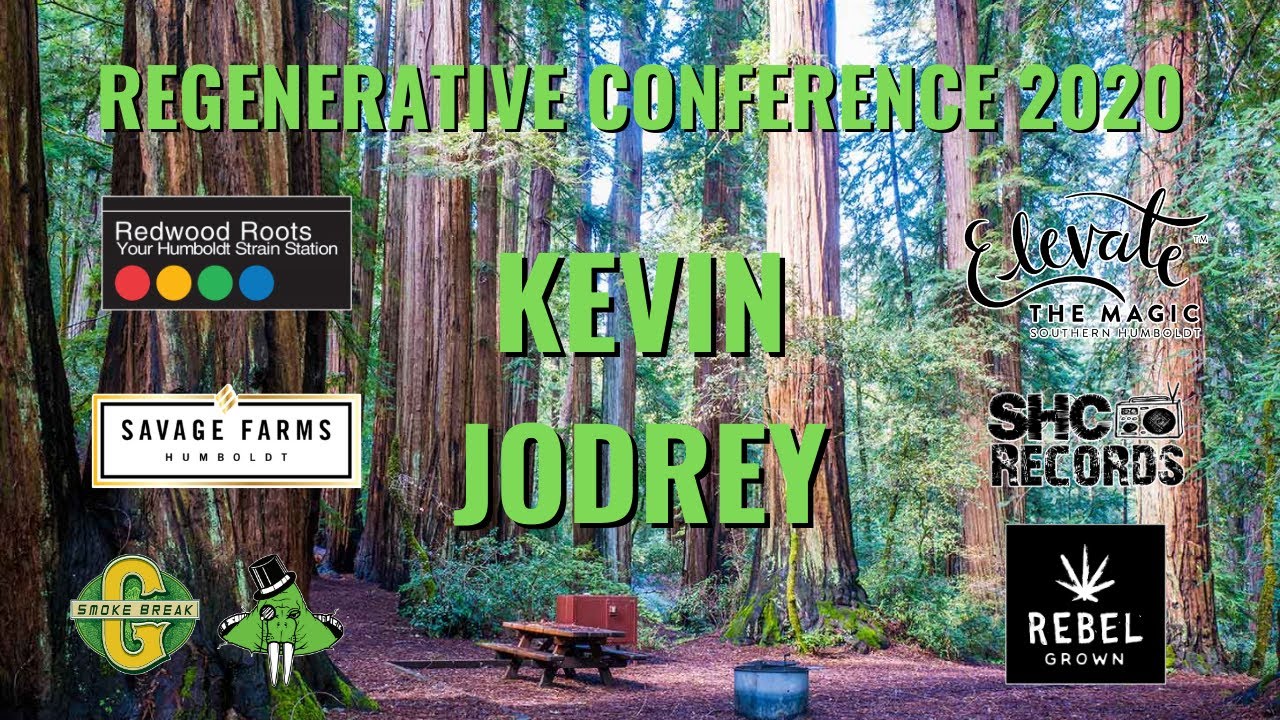 Regenerative Cannabis Conference. Kevin Jodrey. Richardson Grove, CA.