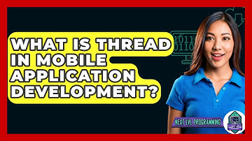 What Is Thread In Mobile Application Development? - Next LVL Programming