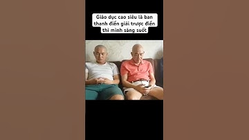 Giáo dục cao siêu là ban thanh điển giải trược điển thì mình sáng suốt #vovi #voviim #chubavoviim