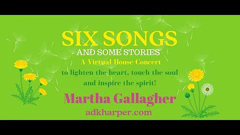 Six Songs and Some Stories with Martha Gallagher M...