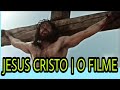 JESUS CRISTO | O FILME  [PAIXÃO DE CRISTO]
