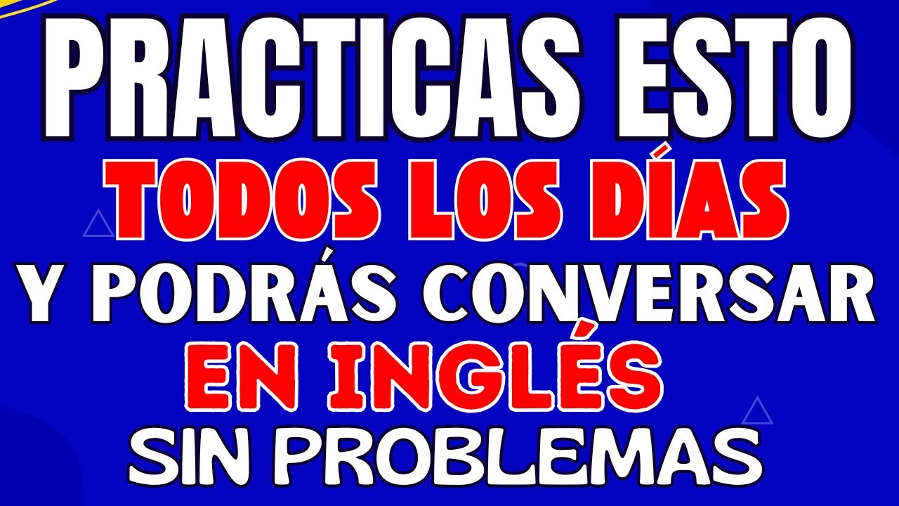 🗣️ PODRÁS HABLAR INGLÉS SIN PROBLEMAS SI PRACTICAS ESTO TODOS LOS DÍAS 💪🇬🇧