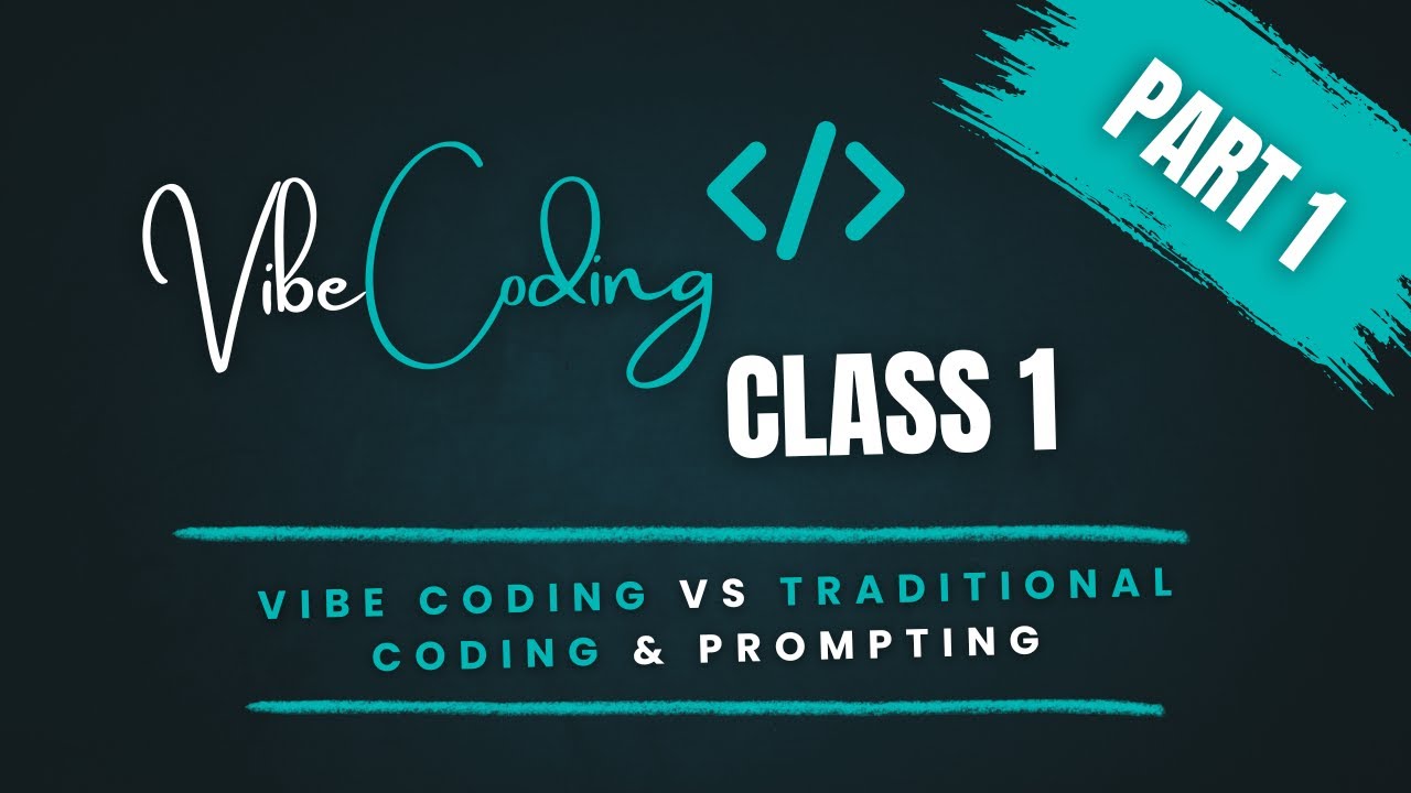 Vibe Coding Class 1 (2025) Part 1: What is Vibe Coding? Difference from ...