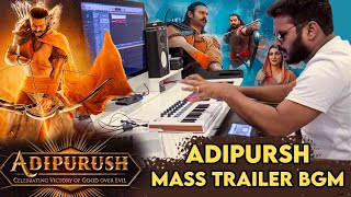 Adipurush Mass Trailer Bgm By Raj Bharath | Prabhas | Om Raut | Sanchit | Ajayatul | ankit | Sanchet