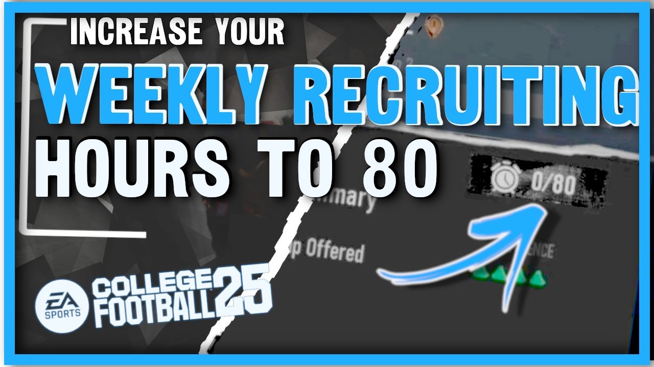 increase-your-weekly-recruiting-hours-to-80-in-college-football-25