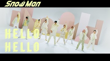 Snow Man「HELLO HELLO」Music Video YouTube Ver.