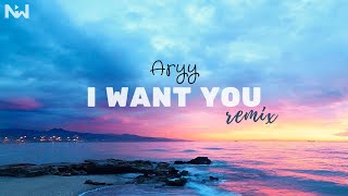 Aryy - I Want You Nilwan Edm Remix