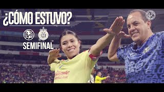 Vamos a la final | ¿Cómo estuvo? | SEMIFINALES | América Femenil 2 (4) vs (3) 1 Chivas Femenil