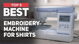 5 Best Embroidery Machine for Shirts to Buy in 2024 [ According to Expert ]