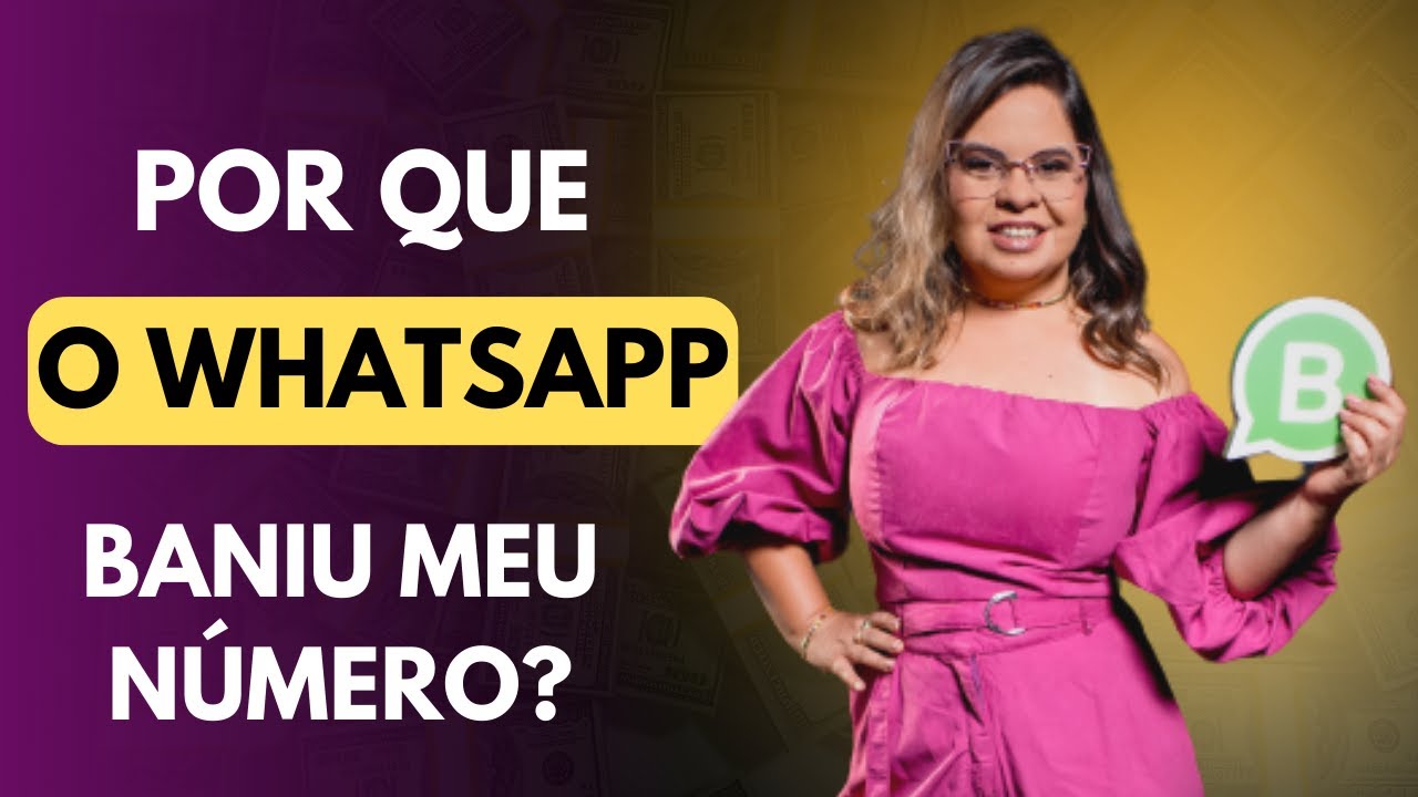 Por que o WHATSAPP BANIU MEU NÚMERO? - YouTube