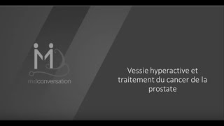 Vessie hyperactive et traitement du cancer de la prostate