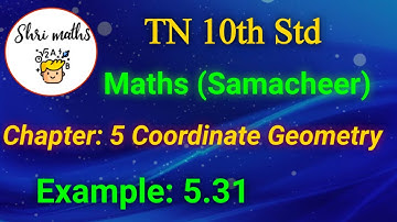 TN 10th Std (Samacheer) Maths Chapter: 5 Coordinate Geometry Example: 5.31