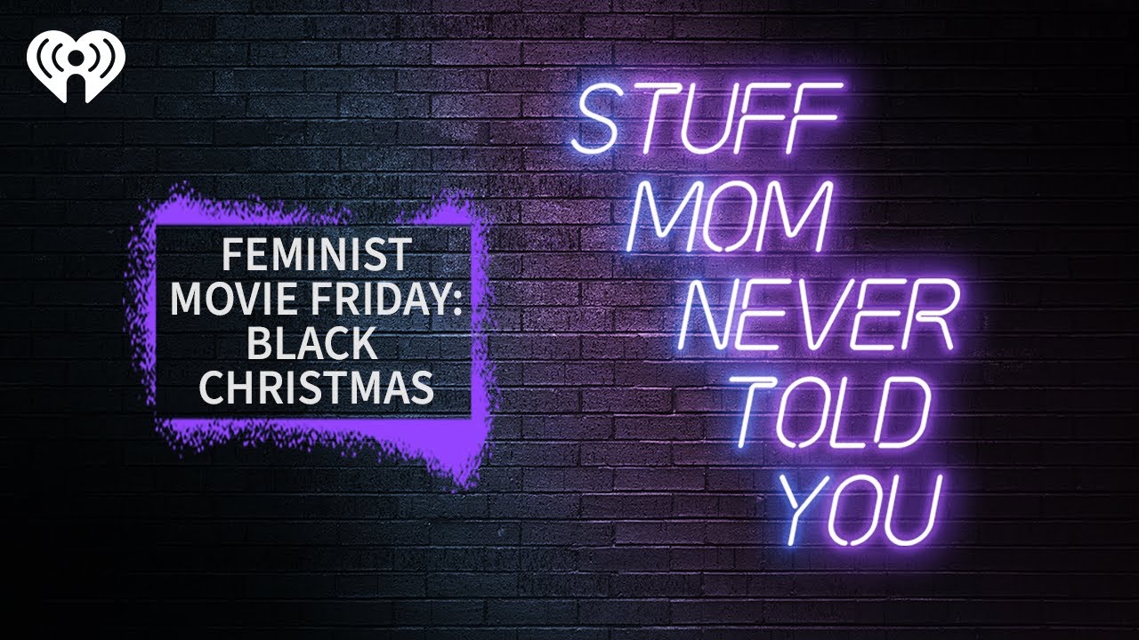 Feminist Movie Friday: Black Christmas | STUFF MOM NEVER TOLD YOU