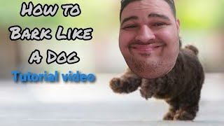 How to Bark Like a Dog Tutorial video