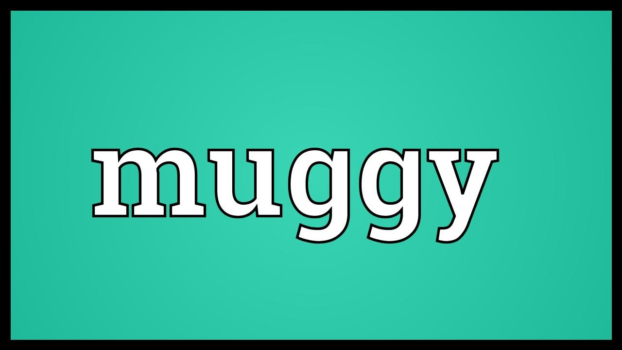 Muggy Meaning YouTube muggy-meaning-youtube