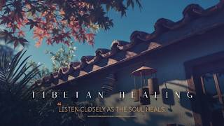Tibetan Healing Sounds - Deep Meditation And Relaxing Music For Stress Relief & Healing