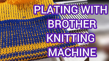 PLATING WITH BROTHER KNITTING MACHINE //Plating Pattern//#knitting #knittingmachine