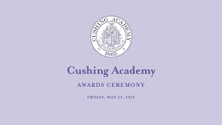 2025 Cushing Academy - Academic Awards Ceremony