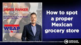 How to spot a proper Mexican grocery store