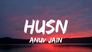 Anuv Jain - HUSN (Lyrics)