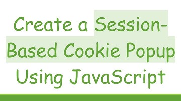 Create a Session-Based Cookie Popup Using JavaScript