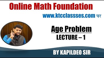 Age Problem (Lecture - 1) unique & best Concept - For Rly/SSC/Bank & other Exams - By kapildeo sir