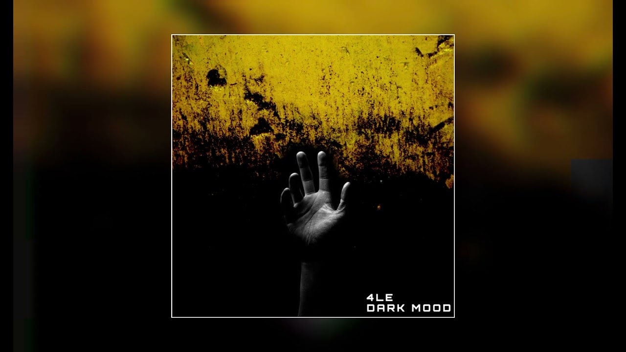 Guarda 4LE - Dark Mood su YouTube Guarda 4LE - Dark Mood su YouTube