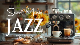 Sweet Jazz Music☕ Morning Coffee Jazz Music & Bossa Nova Piano for Positive Energy to Fuel Your Mind by Coffee & Melodies Jazz 939 views 10 days ago 24 hours