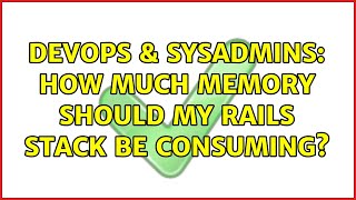 Famous DevOps & SysAdmins: How much memory should my rails stack be consuming? Net Worth