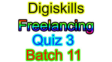 Digiskills Freelancing Quiz 3 Batch 11 Solution 2021
