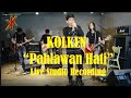 Kolken pahlawan hati  live studio recording                                               kolken