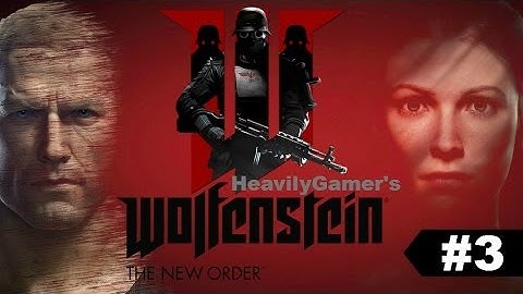 Wolfenstein The New Order Gameplay Walkthrough Chapter 3:A New World (Big Ass Robots)
