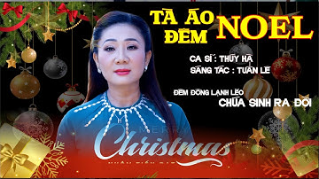 TÀ ÁO ĐÊM NOEL 🎄 Đêm đông lạnh lẽo Chúa sinh ra đời 🎄 Noel 2025 - Thúy Hà