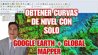COMO OBTENER CURVAS DE NIVEL UTILIZANDO GOOGLE EARTH Y GLOBAL MAPPER
