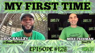 MY FIRST TIME EP#128 PROMO with Buc Ballzy from @Kush And Chemtrails