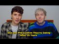 Dan and Phil Confirm They’re Dating After 16 Years