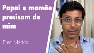 Minha vida é viver com os meus pais | Fred Mattos