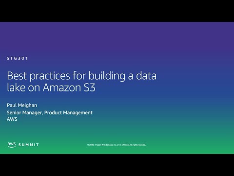 AWS AMER Summit 2020 | Best practices for building a data lake on Amazon S3