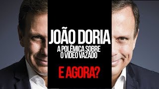 João Doria E A Polêmica Do Video Vazado E Agora? Por Renan Santos