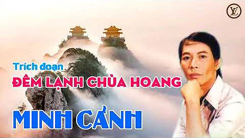 TRÍCH ĐOẠN ĐÊM LẠNH CHÙA HOANG - MINH CẢNH