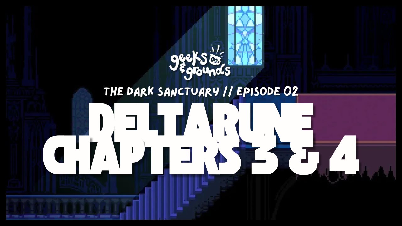 The Prophecy DELTARUNE: Chapters 3 & 4 | Geeks & Grounds Podcast - YouTube