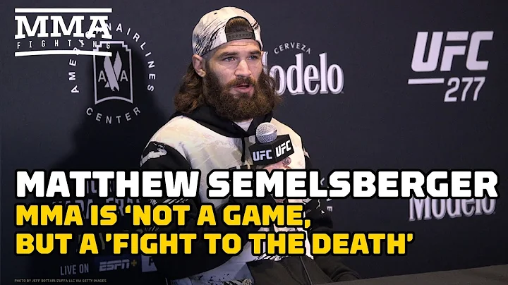 Matthew Semelsberger: MMA Not A Game But A Fight T...