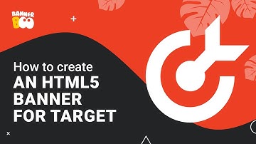How to create an HTML5 banner for Target in BannerBoo