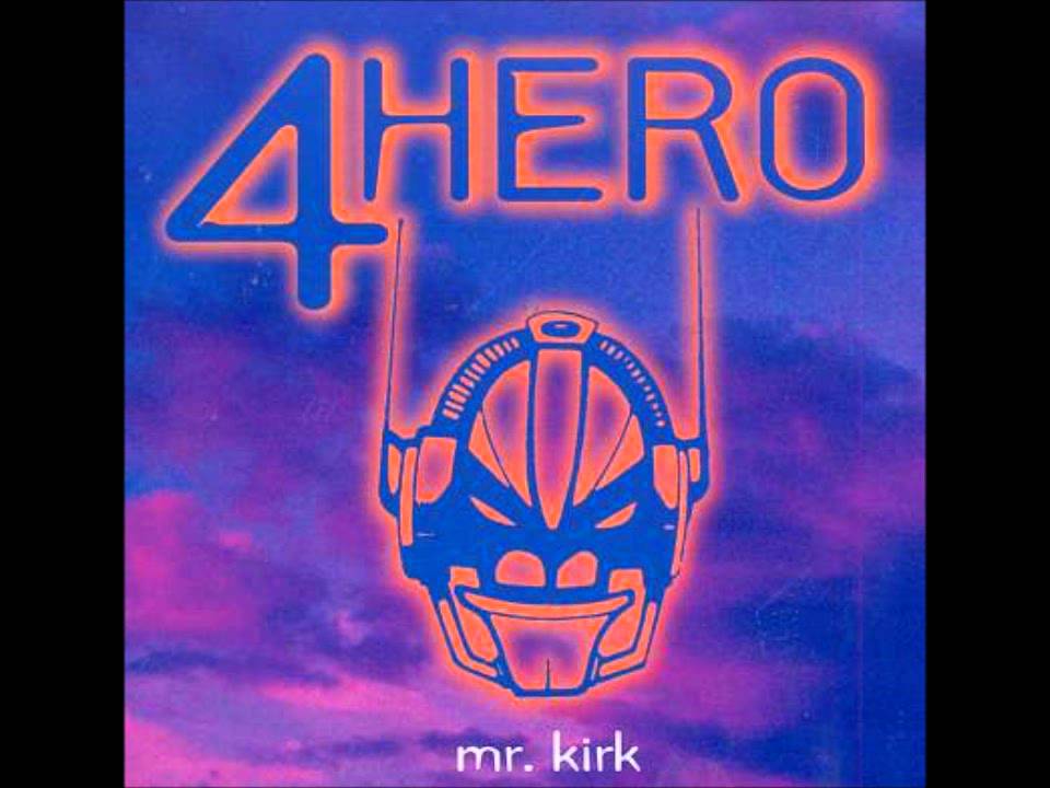 4hero mr kirks nightmare 4hero mr kirks nightmare