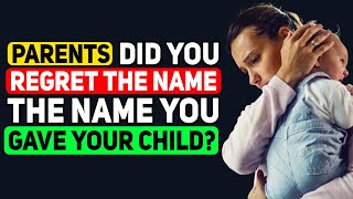 Parents, Do you REGRET the NAME you gave your Children? - Reddit Podcast
