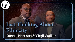 Just Thinking About Ethnicity | Darrell Harrison & Virgil Walker