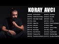 KORAY AVCI En sevilen parçalar - KORAY AVCI FULL albüm 2021 - KORAY AVCI En popüler 20 şarkı