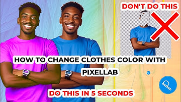 HOW TO CHANGE CLOTHES COLOR WITH PIXELLAB WITHOUT USING ERASER